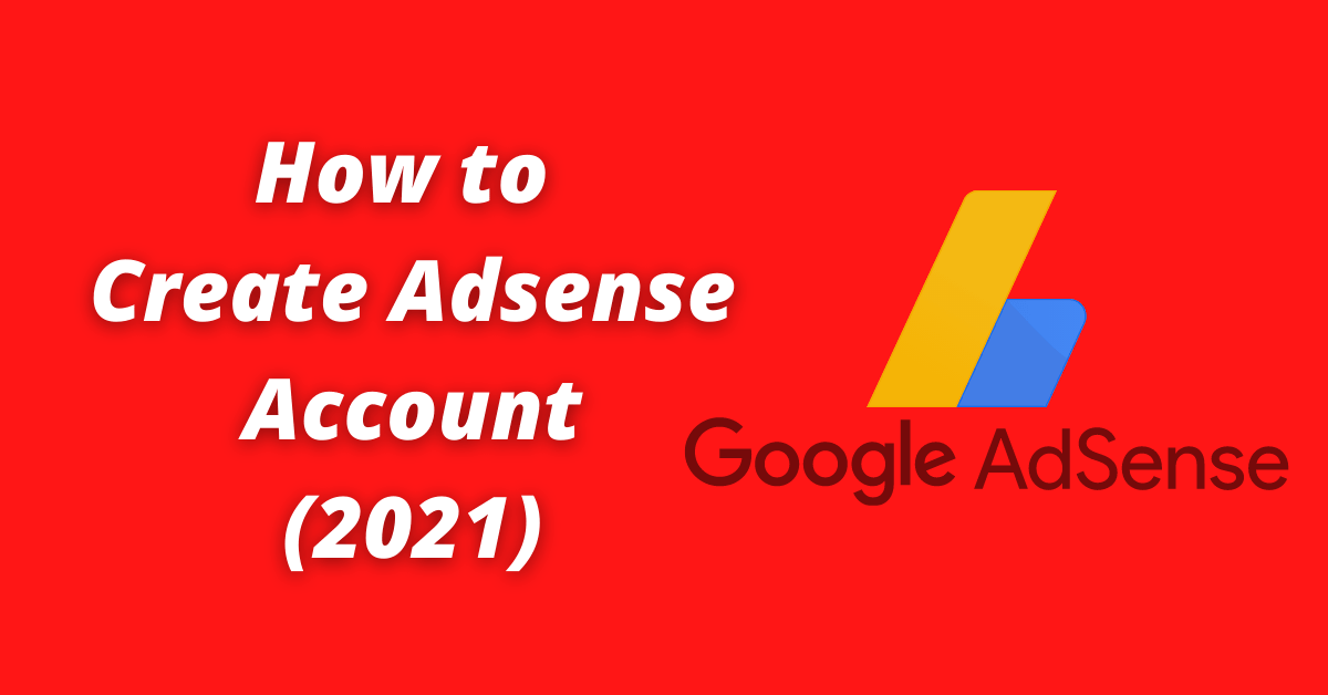 How to Create Adsense Account (2021)