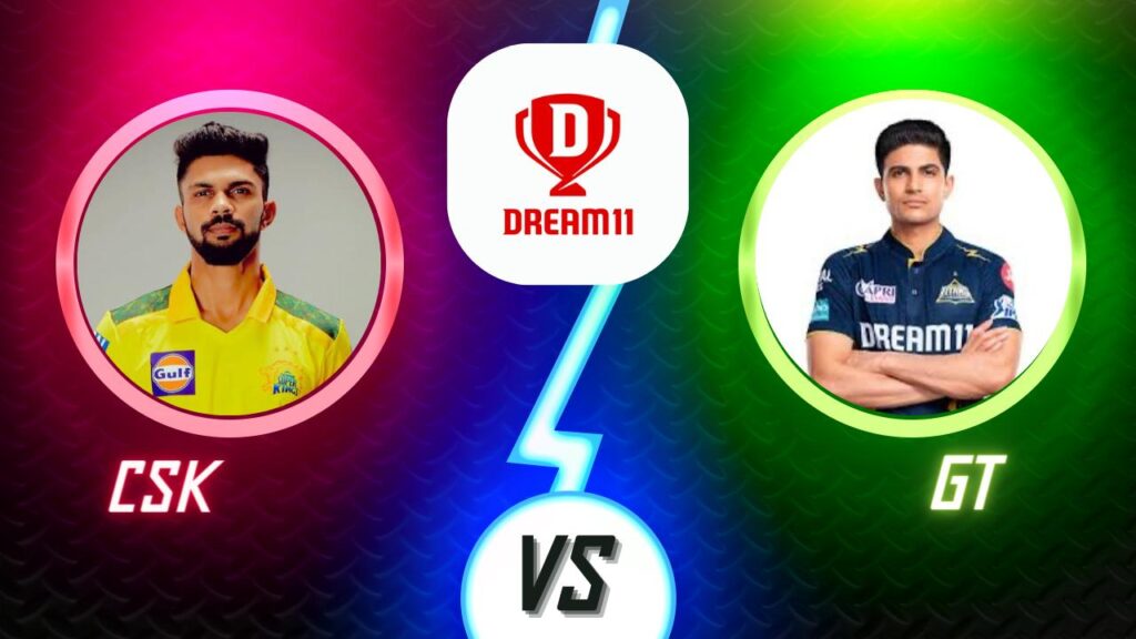 CSK vs GT Dream 11 Today