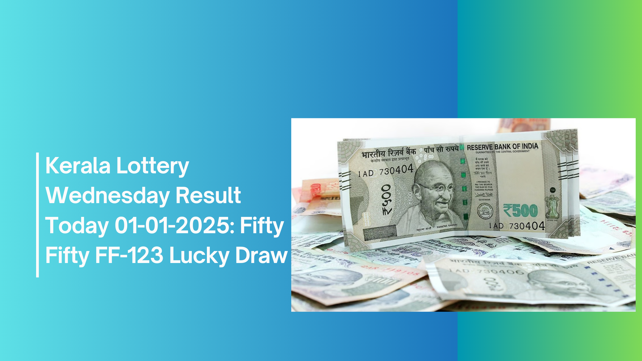 Kerala Lottery Wednesday Result Today 01-01-2025: Fifty Fifty FF-123 Lucky Draw