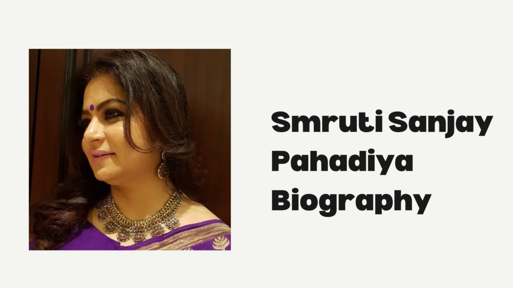 Smruti Sanjay Pahadiya Biography