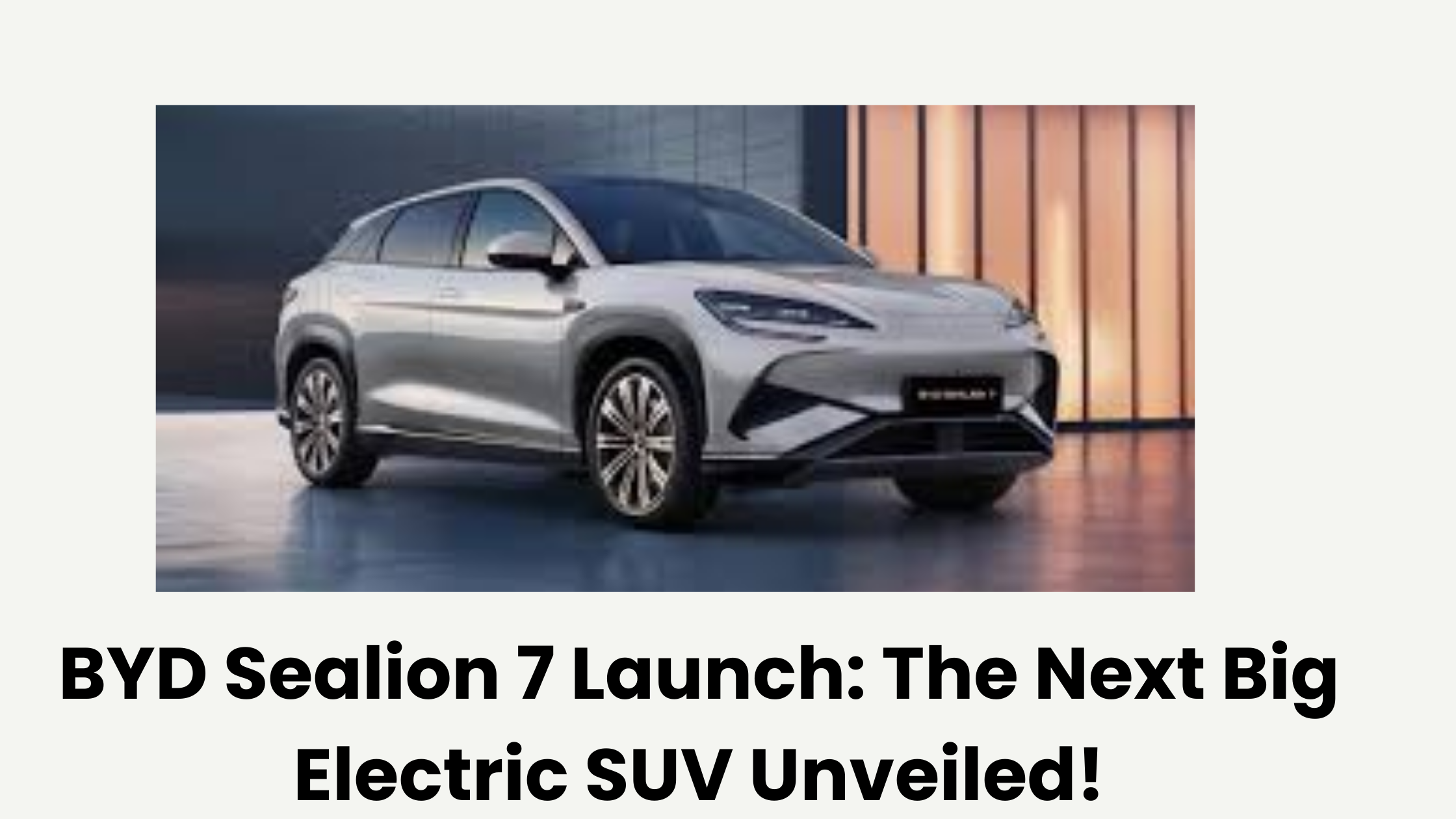 BYD Sealion 7 Launch: The Next Big Electric SUV Unveiled!