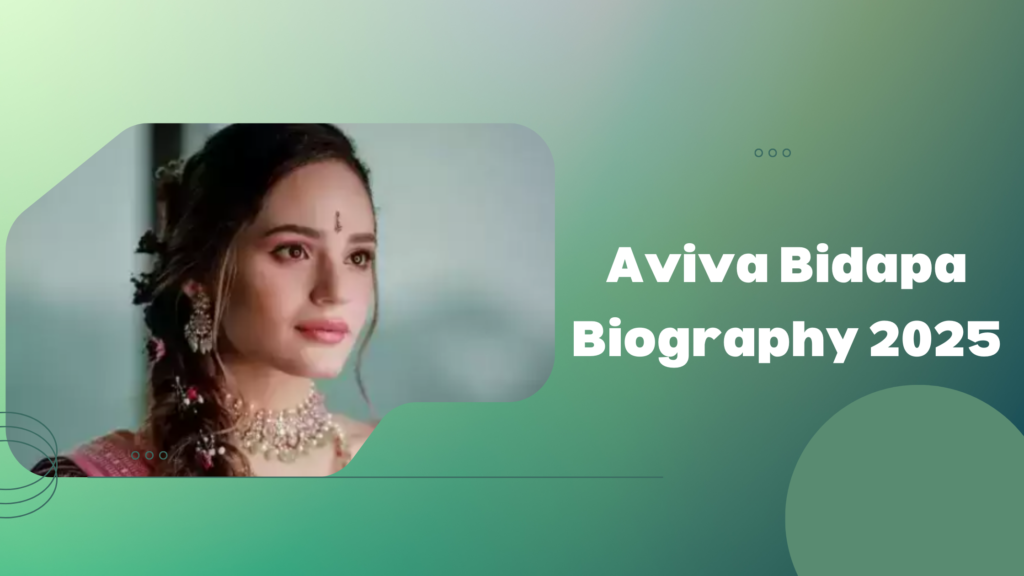 Aviva Bidapa Biography 2025