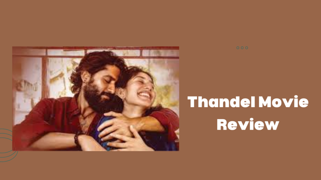 Thandel Movie Review