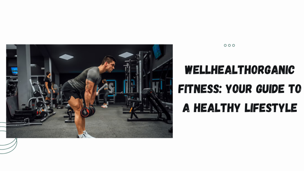 WellHealthOrganic Fitness