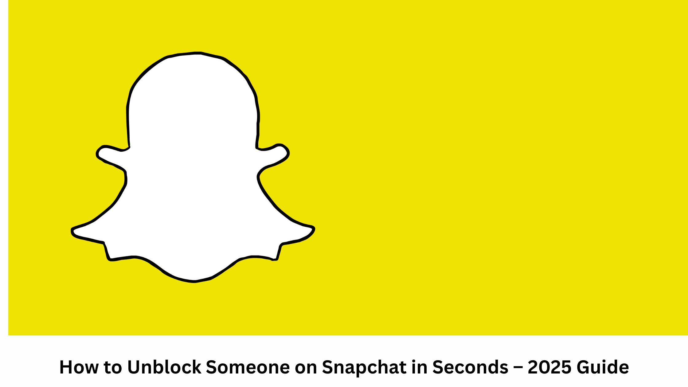 How to Unblock Someone on Snapchat in Seconds – 2025 Guide