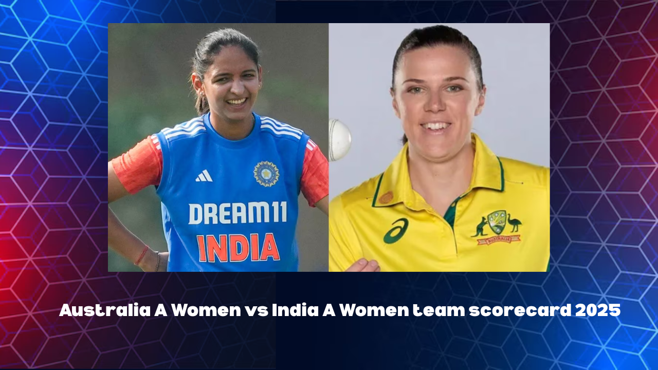 Australia A Women vs India A Women team scorecard 2025